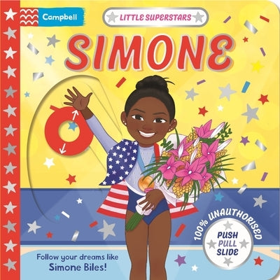 Little Superstars: Simone: The Inspiring Story of Simone Biles by Books, Campbell