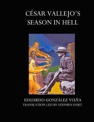 Cesar Vallejo's Season in Hell by Gonzalez Viana, Eduardo