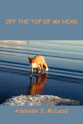Off the Top of My Head by McLeod, Adelaide S.