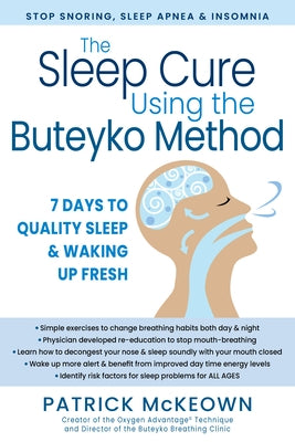 The Sleep Cure Using the Buteyko Method: 7 Days to Quality Sleep and Waking Up Fresh by McKeown, Patrick