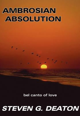 Ambrosian Absolution by Deaton, Steven G.