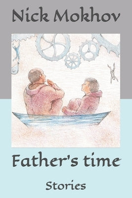 Father's time: Stories by Redkin, Alex
