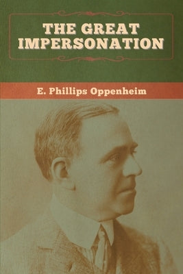 The Great Impersonation by Oppenheim, E. Phillips