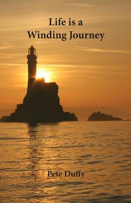 Life is a Winding Journey by Duffy, Pete