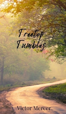 Treetop Tumbles by Mercer, Victor
