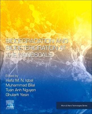 Biodegradation and Biodeterioration at the Nanoscale by Iqbal, Hafiz M. N.