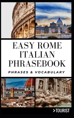 Easy Rome Italian Phrasebook: Phrases & Vocabulary by A. Tourist, Greater Than