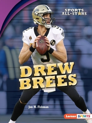 Drew Brees by Fishman, Jon M.
