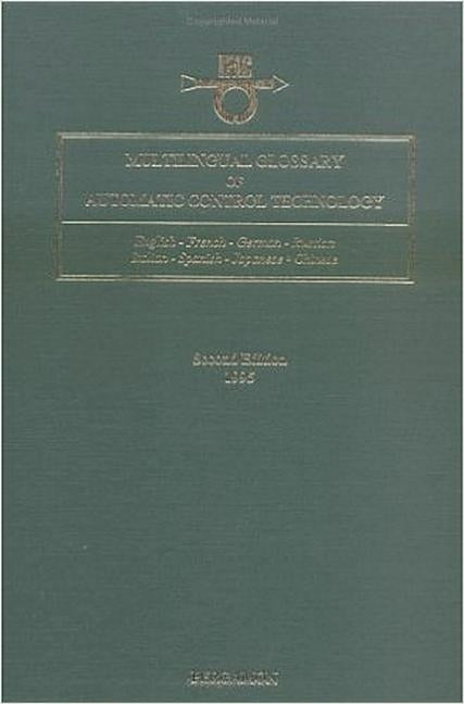 Multilingual Glossary of Automatic Control Technology: English-French-German-Russian-Italian-Spanish-Japanese-Chinese by Prime, H. a.