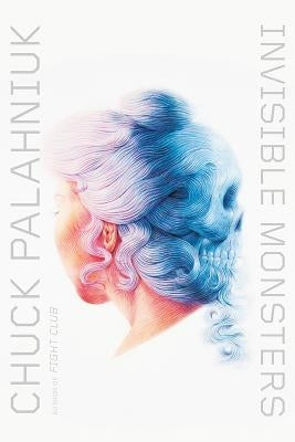 Invisible Monsters by Palahniuk, Chuck