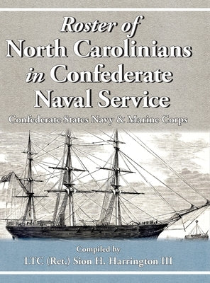 Roster of North Carolinians in Confederate Naval Service by Harrington, Sion H.