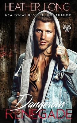 Dangerous Renegade by Long, Heather