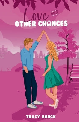 Love and Other Chances: A Sweet Second Chance Romance by Baack, Tracy