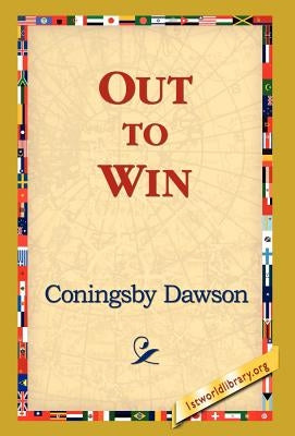 Out to Win by Dawson, Coningsby William