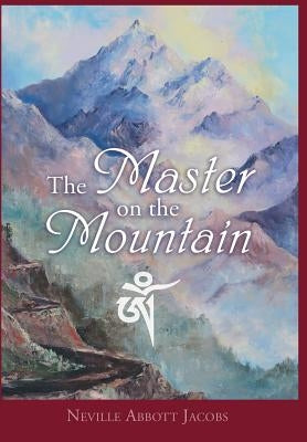 The Master on the Mountain by Jacobs, Neville Abbott