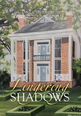 Lingering Shadows by Murray, Ed D. Anne R.