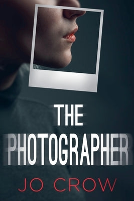 The Photographer by Crow, Jo
