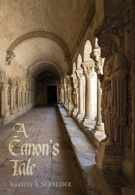 A Canon's Tale by Schneider, Marilyn A.