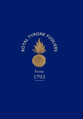 Historical Record of the 2nd (Now 80th), or Royal Tyrone Fusilier Regiment of Militia, from the Embodiment in 1793 to the Present Time (1872) by Corre, John