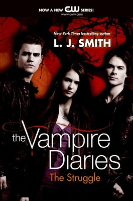 The Vampire Diaries: The Struggle by Smith, L. J.