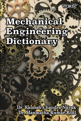 Mechanical Engineering Dictionary by Nayak, Ramesh Chandra