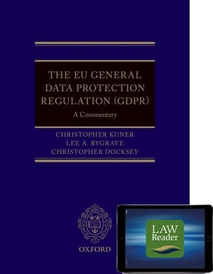 The Eu General Data Protection Regulation (Gdpr): A Commentary [With eBook] by Kuner, Christopher
