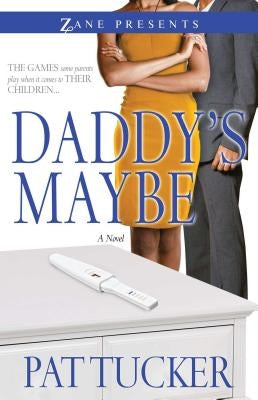 Daddy's Maybe by Tucker, Pat