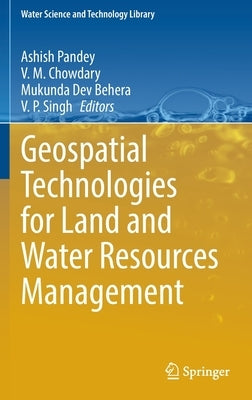 Geospatial Technologies for Land and Water Resources Management by Pandey, Ashish