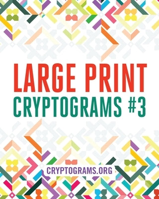 Large Print Cryptograms #3 by Cryptograms Org
