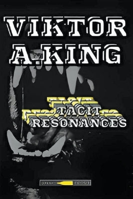 Tacit Resonances by King, Viktor A.