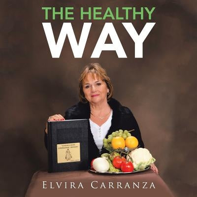 The Healthy Way by Carranza, Elvira