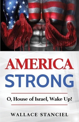 America Strong O, House of Israel Wake Up by Stanciel, Wallace