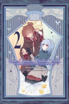 Once Upon a Witch's Death, Vol. 2 (Manga): The Tale of the One Thousand Tears of Joy Volume 2 by Amearare, Kenu