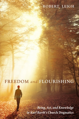 Freedom and Flourishing by Leigh, Robert
