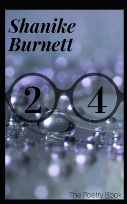 24: The Poetry Book by Burnett, Shanike