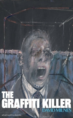 The Graffiti Killer by Milnes, David H.