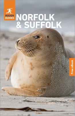 Rough Guides Norfolk and Suffolk: Travel Guide with eBook by Guides, Rough
