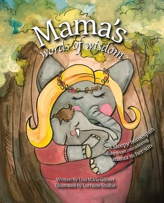 Mama's Words of Wisdom by Gilbert, Lisa