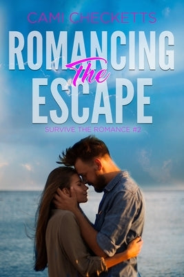 Romancing the Escape by Checketts, Cami