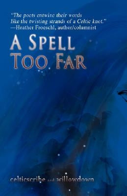 A Spell Too Far by Celticscribe
