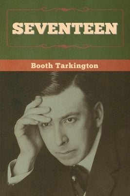 Seventeen by Tarkington, Booth