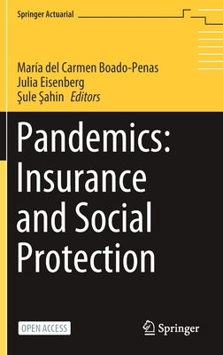 Pandemics: Insurance and Social Protection by Boado-Penas, María del Carmen
