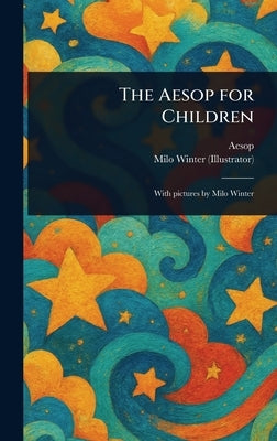 The Aesop for Children by Aesop