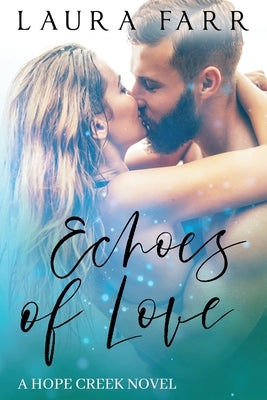 Echoes of Love: Hope Creek Book 2 by Farr, Laura