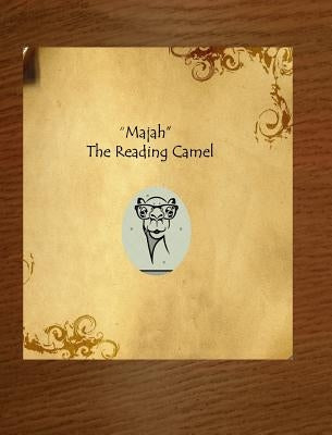 "Majah" The Reading Camel by Hicks, Sharon Moultrie