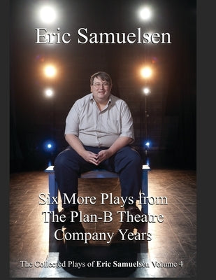 Six More Plays from the Plan-B Theatre Company Years by Perry, C. Michael