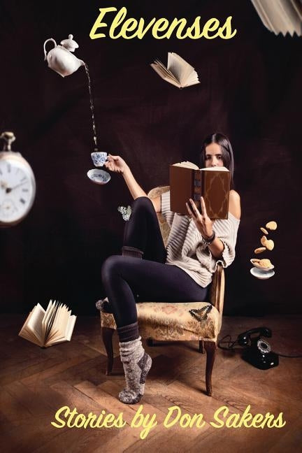 Elevenses: a collection of sf/fantasy diversions by Sakers, Don