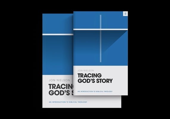Tracing God's Story: An Introduction to Biblical Theology (Book and Workbook) by Nielson, Jon