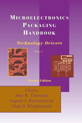 Microelectronics Packaging Handbook: Technology Drivers Part I by Tummala, R. R.