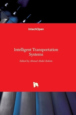 Intelligent Transportation Systems by Abdel-Rahim, Ahmed